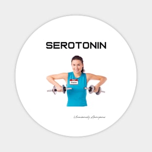 Serotonin... Magnet